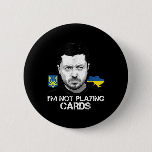 I’m Not Playing Cards Zelensky Trump Support 6 Cm Round Badge