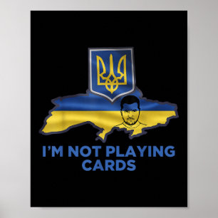I’m Not Playing Cards Zelensky Trump Support Poster