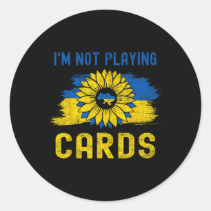 I’m Not Playing Cards Zelensky Trump Support Ukrai Classic Round Sticker