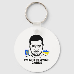 I’m Not Playing Cards Zelensky Trump Support Ukrai Key Ring