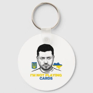 I’m Not Playing Cards Zelensky Trump Support Ukrai Key Ring