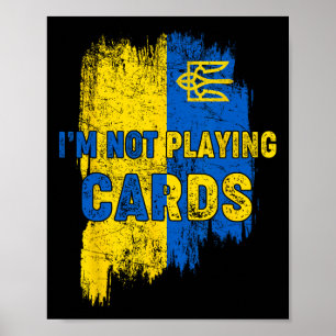 I’m Not Playing Cards Zelensky Trump Support Ukrai Poster