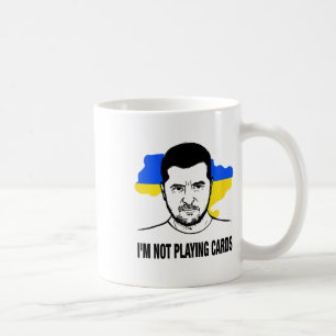 I;m Not Playing Cards Zelensky Ukrainian Flag Coffee Mug