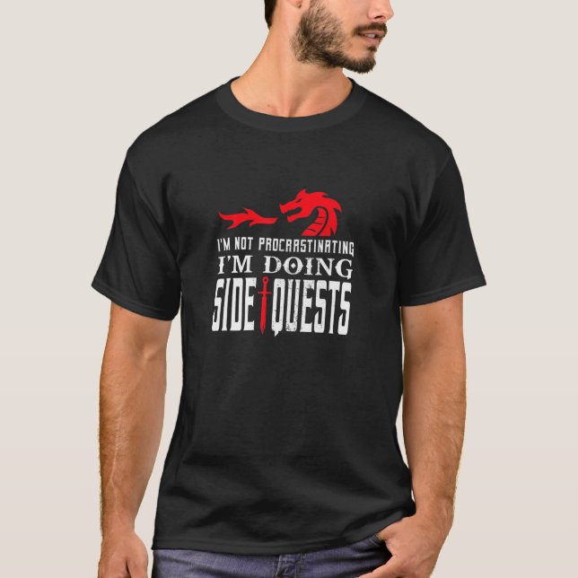 I M Not Procrastinating I M Doing Side Quests T-Shirt (Front)