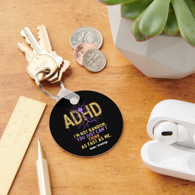 I’m Not Random Funny I Have ADHD Quote Cool Gift Key Ring (Desk)