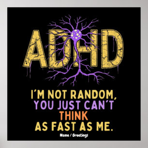 I’m Not Random Funny I Have ADHD Quote Cool Gift Poster