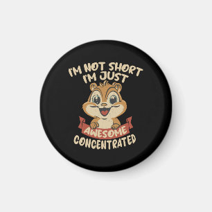 I m not Short, I m just Awesome Concentrated Magnet