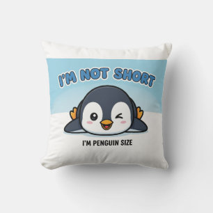 I’m Not Short I’m Penguin Size Cute Funny Pengui Cushion
