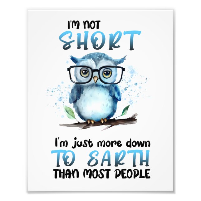 I’m Not Short Sarcasm Funny Photo Print (Front)