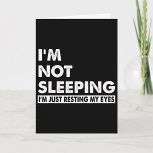 I&# m Not Sleeping I&# m Just Resting My Eyes Fu Card