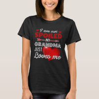 I m Not Spoiled My Grandma Just Loves Me Tees Moth