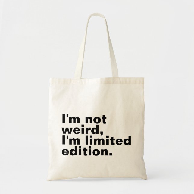 I’m not weird I’m limited edition unique Tote Bag (Front)