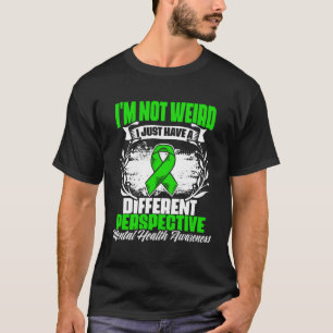 I m Not Weird Mental Illness Support Mental Health T-Shirt