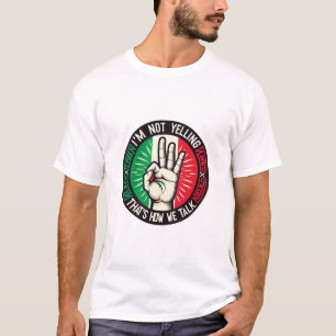 I’m Not Yelling, I’m Italian – Hilarious Cultural T-Shirt