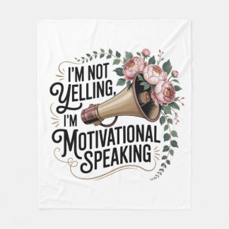 I’m Not Yelling, I’m Motivational Speaking Fleece Blanket