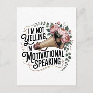 I’m Not Yelling, I’m Motivational Speaking Holiday Postcard