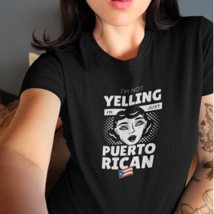 "I’m Not Yelling I’m Puerto Rican" Puerto Rico T-Shirt