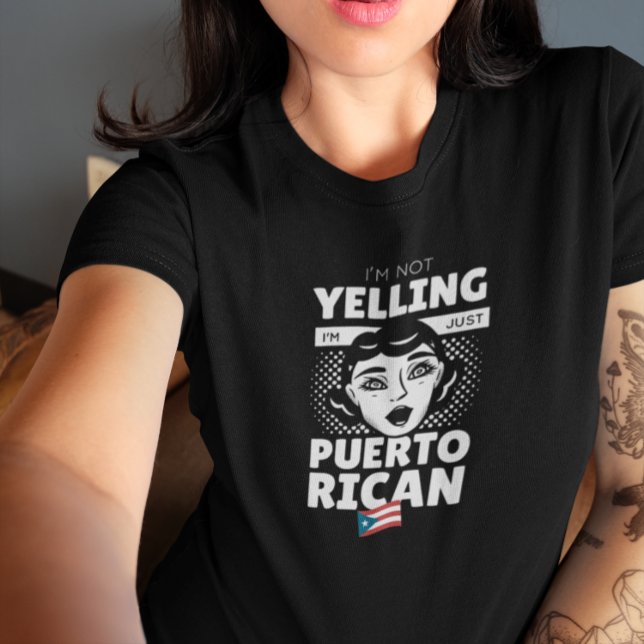 "I’m Not Yelling I’m Puerto Rican" Puerto Rico T-Shirt (I’m Not Yelling I’m Puerto Rican Puerto Rico T-Shirt)
