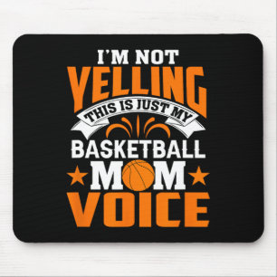 I’m Not Yelling This Is Just My Bysketbyll Mum Voi Mouse Pad