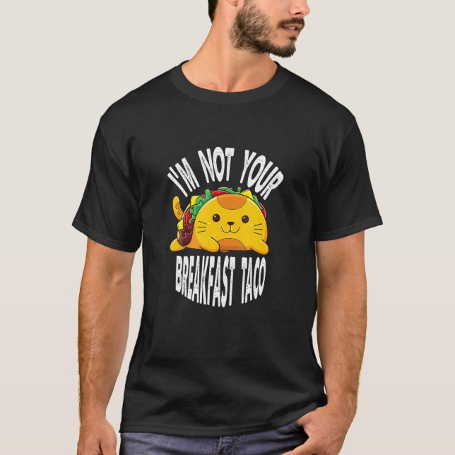 I M Not Your Breakfast Aco Cat Aco T-Shirt (Front)