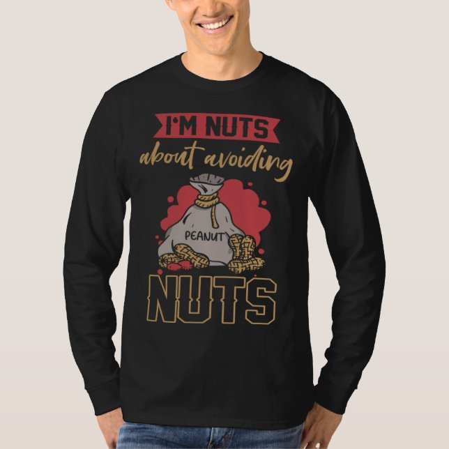 I m Nuts About Avoiding Nuts Peanut Allergic  1 T-Shirt (Front)