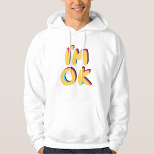 I’m OK – Positive Retro Typography Design Hoodie