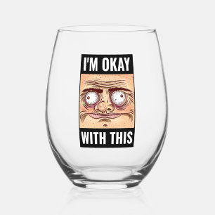 I’m Okay With This Funny Stemless Wine Glass