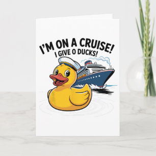 I’m On A Cruise I Give 0 Ducks Shirt – Funny Duck Card
