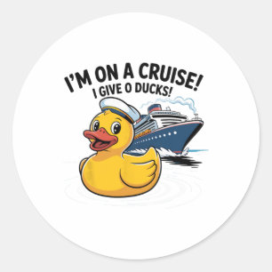 I’m On A Cruise I Give 0 Ducks Shirt – Funny Duck Classic Round Sticker