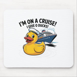 I’m On A Cruise I Give 0 Ducks Shirt – Funny Duck Mouse Pad