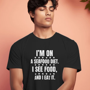 I’m On a Seafood Diet Quote Funny Sarcastic T-Shirt