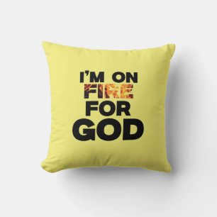 I’M ON FIRE FOR GOD. CUSHION