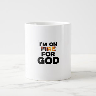 I’M ON FIRE FOR GOD. LARGE COFFEE MUG