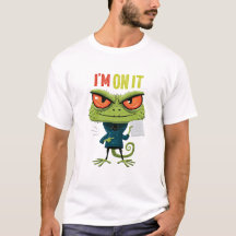 I’m On It Funny Chameleon Work Humour Gift