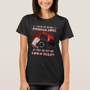 I m On My Second Guardian Angel My First One Quit T-Shirt