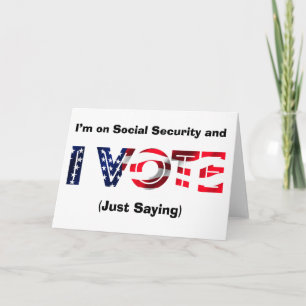 I’m on Social Security and I Vote Card