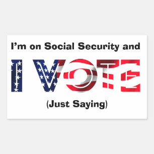 I’m on Social Security and I Vote Rectangular Sticker