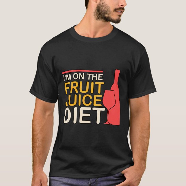 I M On The Fruit Juice Diet Wine  72 T-Shirt (Front)