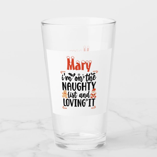 “I’m on the Naughty List and Loving It” Design Glass (Front)