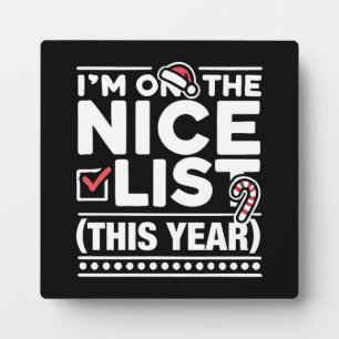 I’m On the Nice List This Year – Funny Christmas Plaque