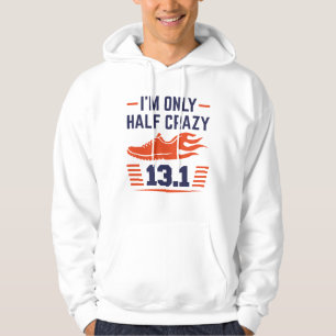 I’m Only Half Crazy Hoodie