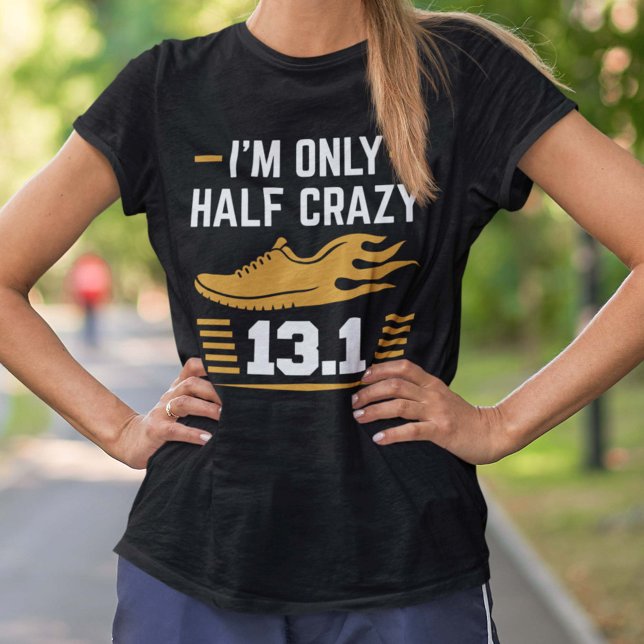 I’m Only Half Crazy T-Shirt (Creator Uploaded)