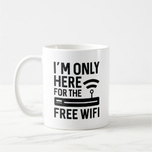 I’m Only Here For The Free Wifi Coffee Mug