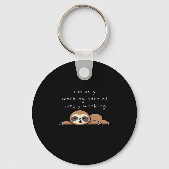I’m Only Working Hard At Hardly Working Baseball ¾ Key Ring (Front)