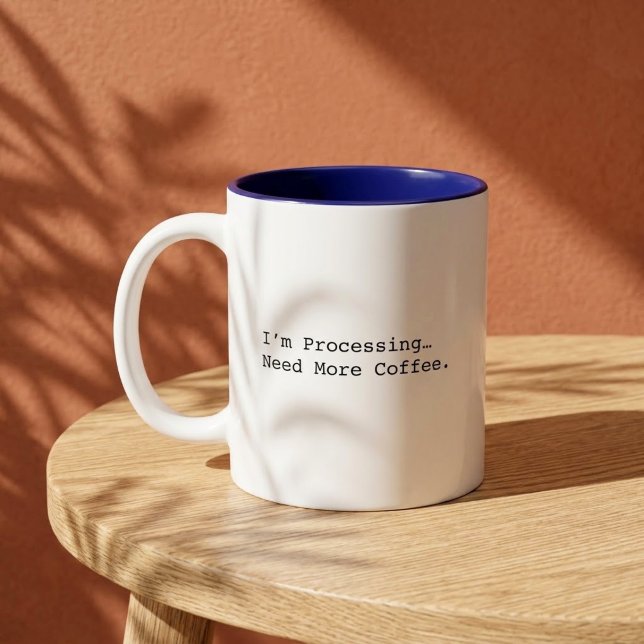 I’m Processing Need More Coffee Funny Coffee Lover Two-Tone Coffee Mug (Creator Uploaded)