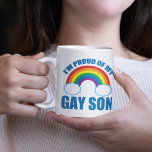 I’m Proud of My Gay Son LGBTQ Mum Dad Parent Coffee Mug<br><div class="desc">I'm Proud of My Gay Son. A beautiful gay pride parade gift for a supportive mother or father. I love my LGBTQ child unconditionally. A cool mum or dad present.</div>