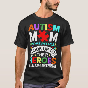 I m Raising Heroes Proud Autism Mum Autism Awarene T-Shirt