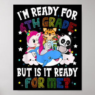 I’m Ready For 6th Grade But Is It Ready For Me Kaw Poster