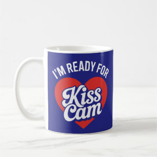 I’m Ready for Kiss Cam – Funny Game Day Coffee Mug