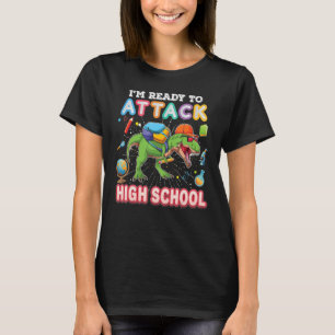 I m Ready To Attack High School Dinosaur Rex Back T-Shirt